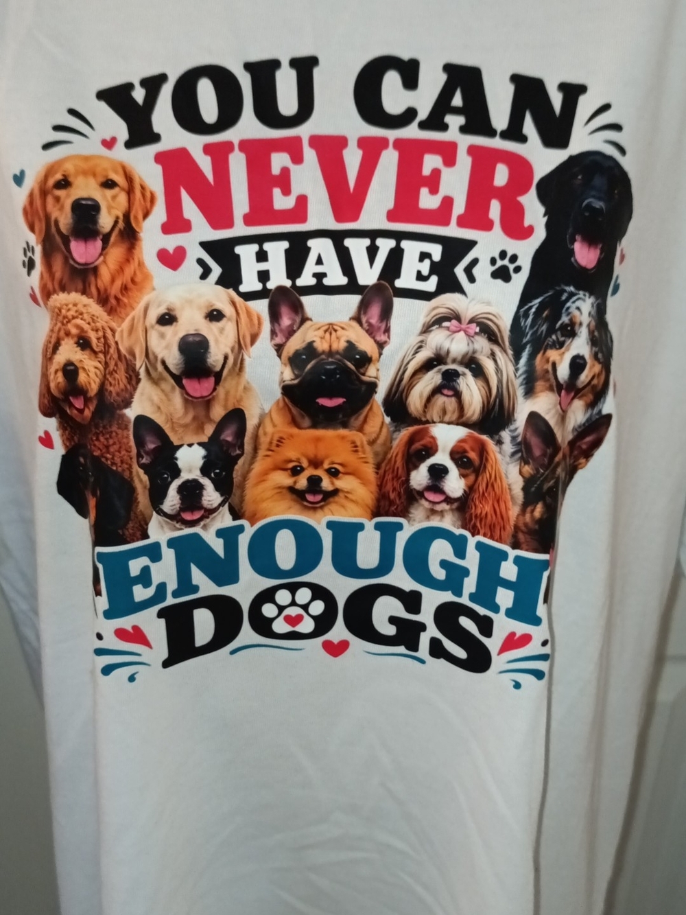 You Can Never Have Enough Dogs T-Shirt - White - Picture 1 of 2